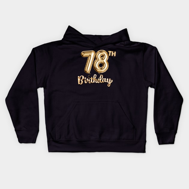 78th Birthday Gifts - Party Balloons Gold Kids Hoodie by BetterManufaktur